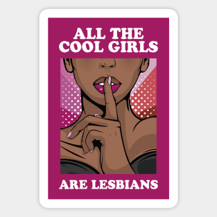 All The Cool Girls Are Lesbians Magnet